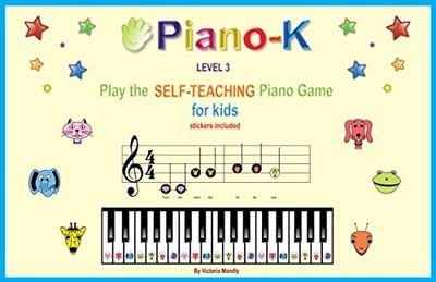 PIANO-K, PLAY THE SELF-TEACHING PIANO GAME FOR KIDS. LEVEL By Victoria Mandly