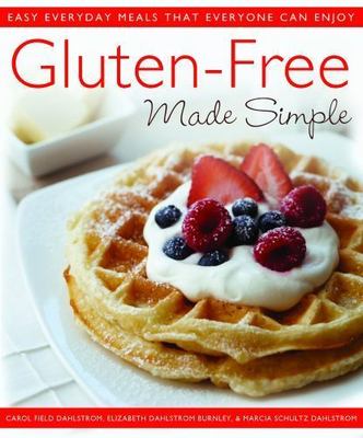 Gluten-Free Made Simple: Easy Everyday Meals T- paperback, Dahlstrom, 0312550669
