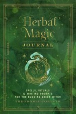 Herbal Magic Journal: Spells, Rituals, and Writing Prompts for the Budding Green