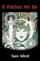 Sam Allred | If Witches We Be | Taschenbuch | Englisch (2000) | Iuniverse