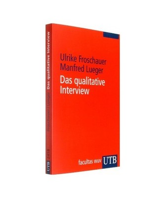 Das qualitative Interview: Zur Praxis interpretativer Analyse sozialer Systeme: 
