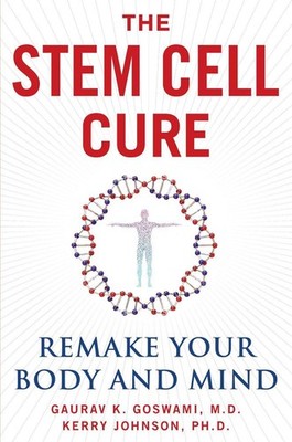 The Stem Cell Cure: Remake Your Body and Mind by Kerry Johnson (English) Hardcov