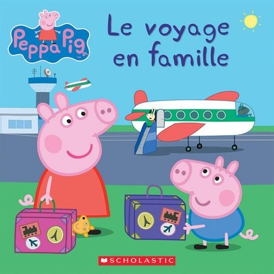 Peppa Pig: Le Voyage En Famille (French Edition) - paperback EOne|Astley, Ne...
