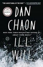 Ill Will: A Novel, Dan Chaon