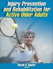 Injury Prevention and Rehabilitation for Active Older Adults by Human Kinetics Publishers (Hardback, 2005)