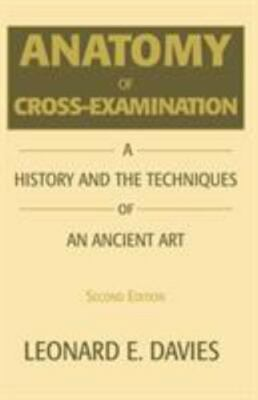 #ad ANATOMY OF CROSS EXAMINATION: SECOND EDITION By Leonard E. Davies $35.00