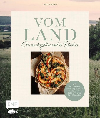 Vom Land - Omas vegetarische Küche | Jost Schowe | Buch | 192 S. | Deutsch