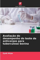 AvaliaçãO Do Desempenho Do Teste De Anticorpos Para Tuberculose Bovina Eyob Hirp