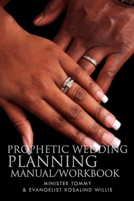 Prophetic Wedding Planning Manual/Workbook Evangelist Rosalind Willis Buch 2011