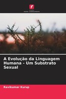 Ravikumar Kurup | A EvoluçãO Da Linguagem Humana - Um Substrato Sexual | Buch
