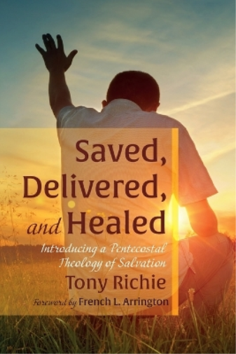 Tony Richie Saved, Delivered, and Healed (Tascabile)