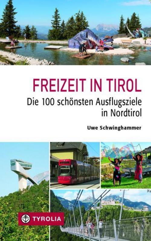 Thumbnail - Freizeit In Tirol Uwe Schwinghammer 9783702238476