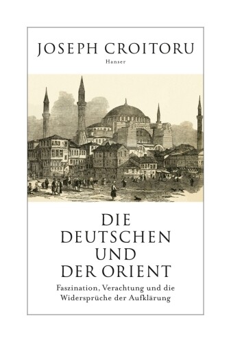 Thumbnail - Die Deutschen Und Der Orient Von Joseph Croitoru