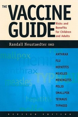 The Vaccine Guide - Randall Neustaedter - Paperback - Very Good