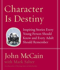 Character Is Destiny: Inspiring Stories Every Young Person Should Know and E...