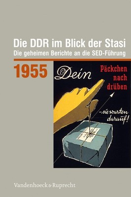 Daniela Münkel (Prof. Dr.) Die DDR im Blick der Stasi 1955