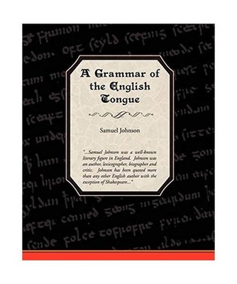 A Grammar of the English Tongue, Samuel Johnson