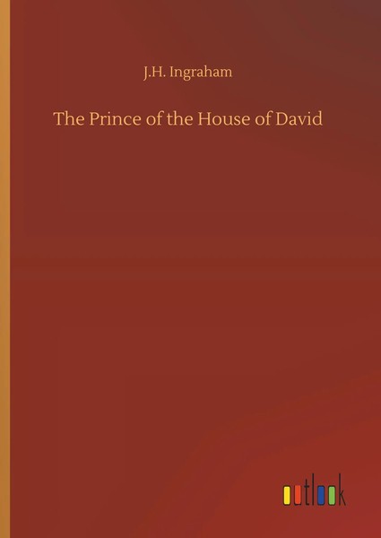 J. H. Ingraham | The Prince Of The House Of David | Buch | Englisch (2018)-image