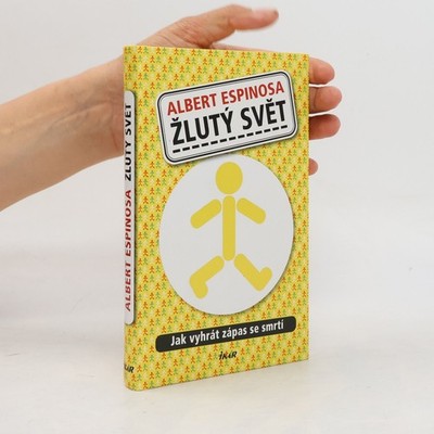 Žlutý svět: Jak vyhrát zápas se smrtí  |  Albert Espinosa