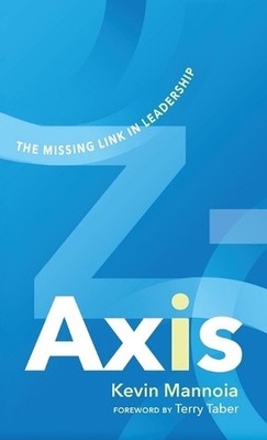 Z-Axis: The Missing Link in Leadership by Kevin Mannoia Hardcover Book