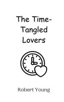 Robert Young | The Time-Tangled Lovers | Taschenbuch | Englisch (2024)