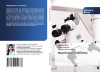 Magnification In Dentistry Sandhya Kapoor Punia