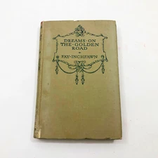 Dreams on the Golden Road HB Fay Inchfawn Poetry Early 1900's