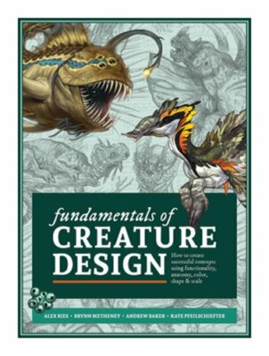 Fundamentals of Creature Design: How to Create Successful Concepts Using: New