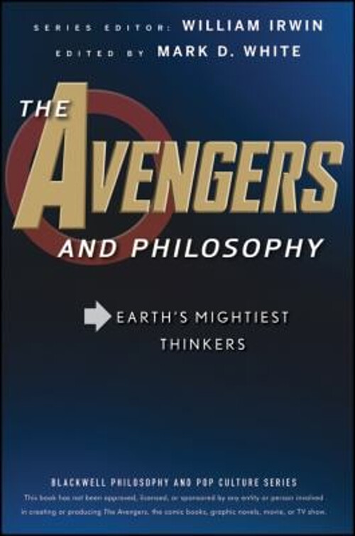 The Avengers and Philosophy : Earth's Mightiest Thinkers Paperbac