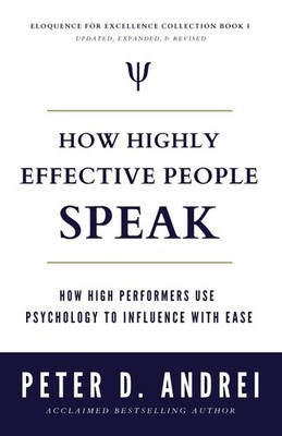 How Highly Effective People Speak: How High Performers Use Psychology to Influen