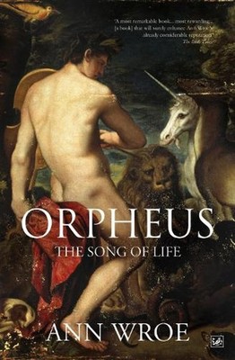 Orpheus: The Song of Life by Ann Wroe (English) Paperback Book