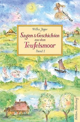 Sagen und Geschichten aus dem Teufelsmoor, Band 1 Wilko Jäger