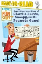 The Great American Story of Charlie Brown, Snoopy, and the Peanuts Gang!: Ready-