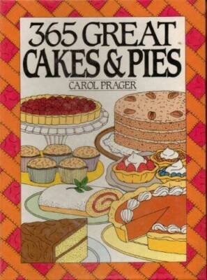 365 Great Cakes and Pies - Spiral-bound By Prager, Carol - GOOD