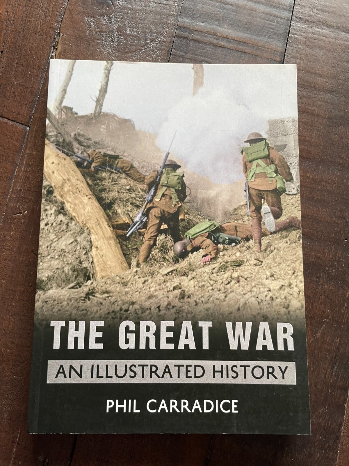 The Great War - An Illustrated History PB Phil Carradice