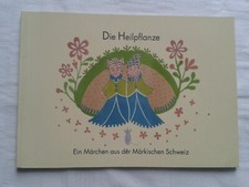 Die Heilpflanze - Märchen aus der Märkischen Schweiz Kinderbuch 2000