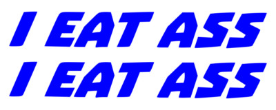 I EAT ASS swingarm decal BLUE ronnie mac stickers decal PAIR window car laptop