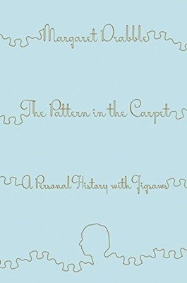The Pattern in the Carpet: A Personal History with Jigsaws - Drabble, Margaret