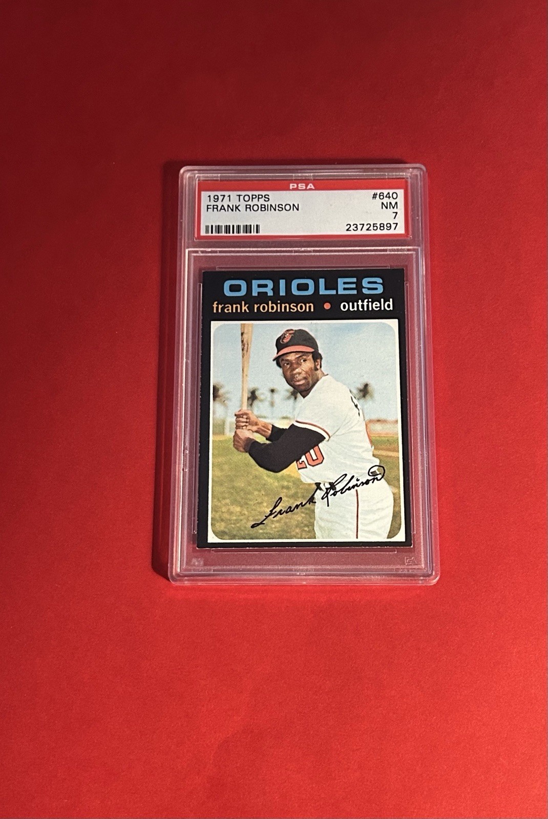 1971 Topps Hi #640 Frank Robinson PSA 7 ORIOLES ATG; NM HOFer!!
