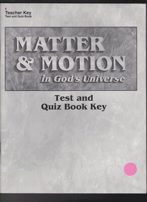 ABEKA Matter & Motion in God's Universe 8 Teacher Key Test & Quiz 2001 LN