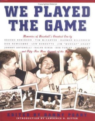 We Played the Game: Memories of Baseball's Greatest Era