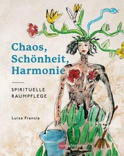 Chaos, Schönheit, Harmonie  ►►►UNGELESEN  ° von  Luisa Francia °
