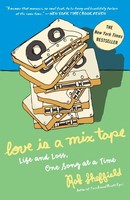 Love Is A Mix Tape Rob Sheffield