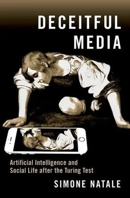 Deceitful Media | Artificial Intelligence and Social Life after the Turing Test