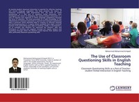 The Use Of Classroom Questioning Skills In English Teaching Mohammed Mohammed Al