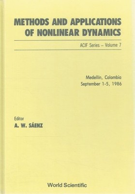 Saenz, Albert W. - Methods and Applications of Nonlinear Dynamics (Acif Series,