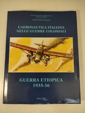 L'aeronautica Italiana Nelle Guerre Coloniali Etiopica 1935-36 Ufficio Storico