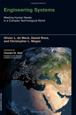 ENGINEERING SYSTEMS: MEETING HUMAN NEEDS IN A COMPLEX By Olivier L. De Weck