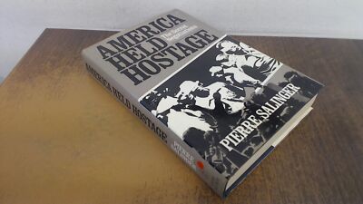 			America Held Hostage: The Secret Negotiations, Salinger, Pierre, 		