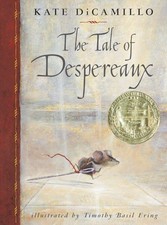 The Tale of Despereaux: Being the Story of a Mouse, a Princess, Some Soup, a...